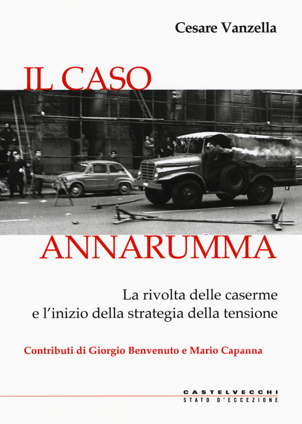 Il caso Annarumma. La rivolta delle caserme e l'inizio della strategia della tensione