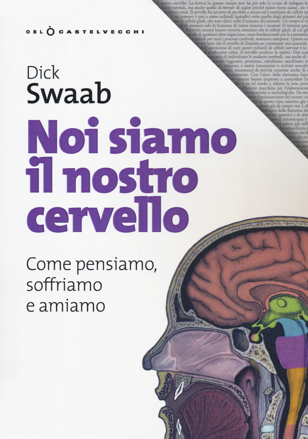 Noi siamo il nostro cervello. Come pensiamo, soffriamo e amiamo