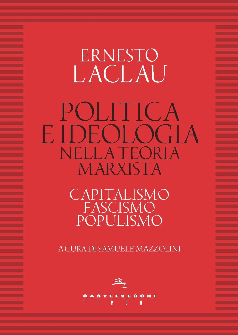 Politica e ideologia nella teoria Marxista. Capitalismo, fascismo, populismo