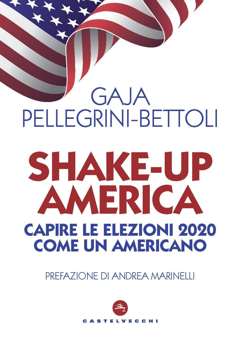 Shake-up America. Capire le elezioni 2020 come un americano