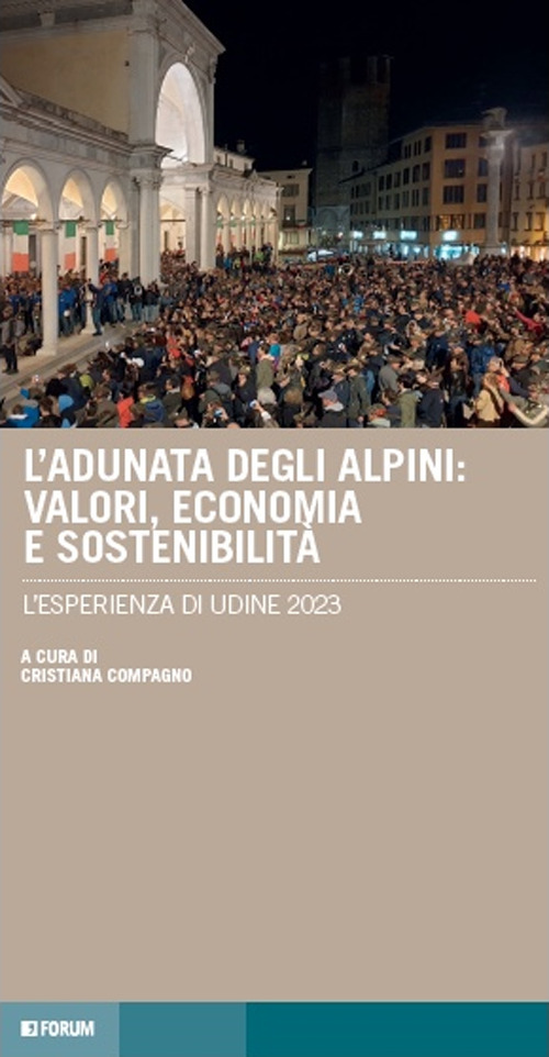 L'adunata degli alpini: valori, economia e sostenibilità. L'esperienza di Udine 2023