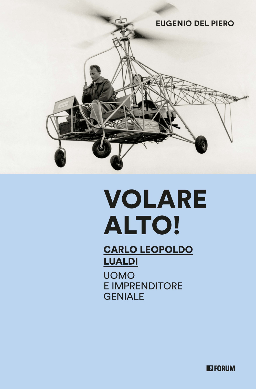 Volare alto! Carlo Leopoldo Lualdi uomo e imprenditore geniale