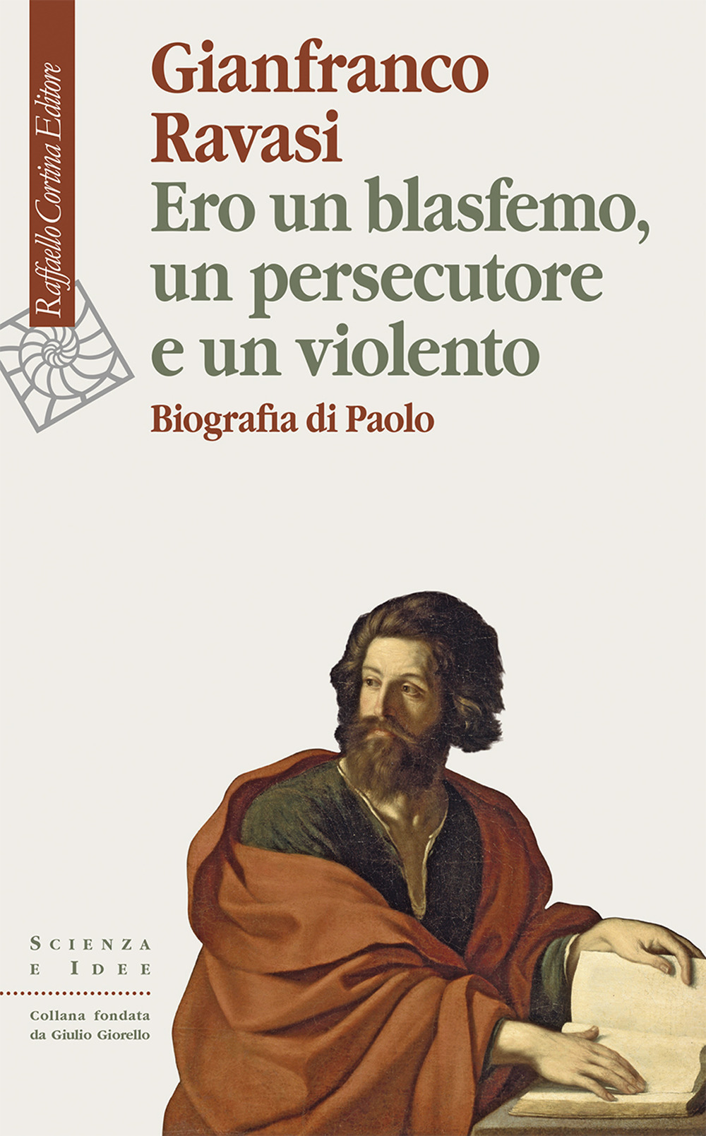 Ero un blasfemo, un persecutore e un violento. Biografia di Paolo