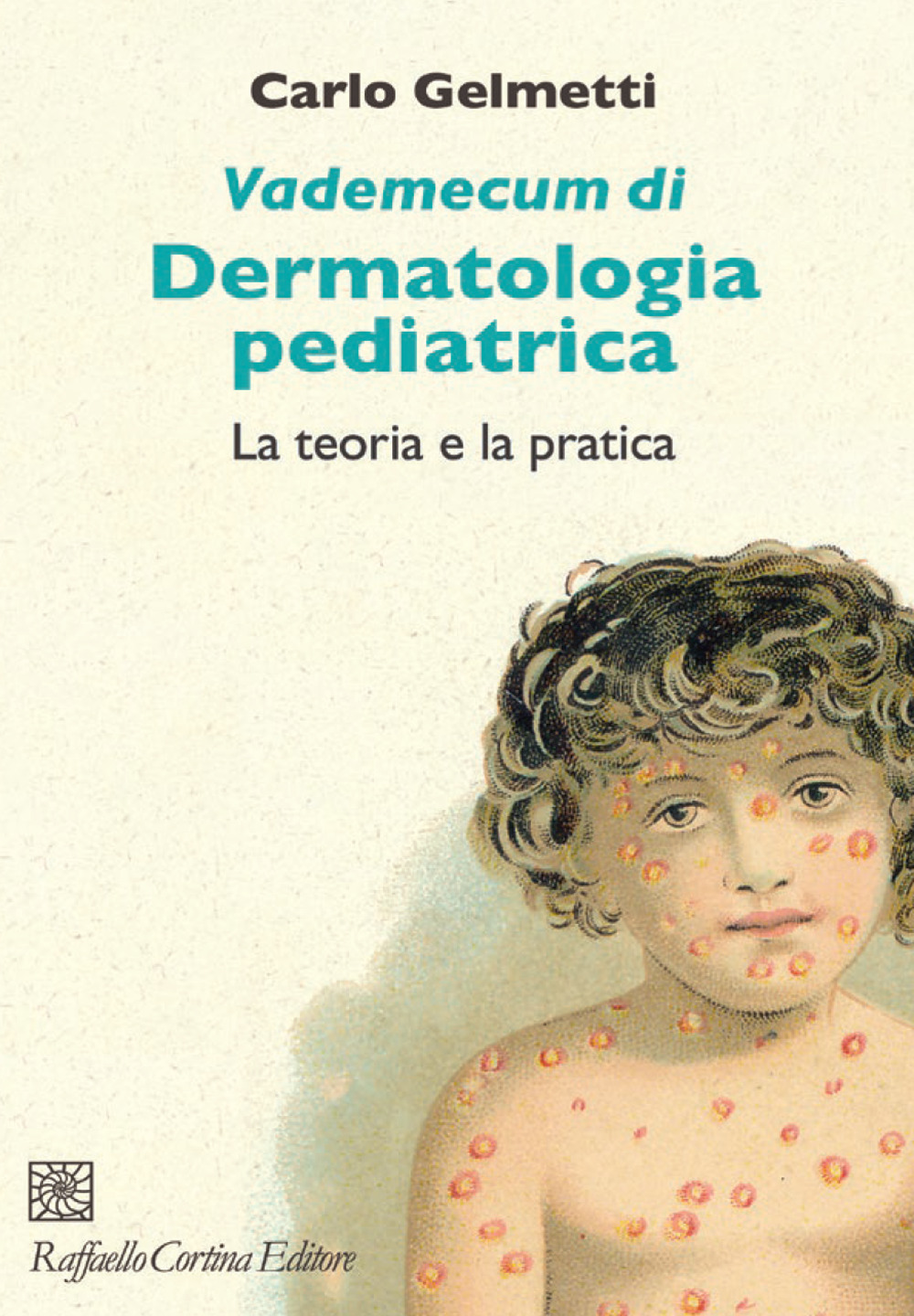 Vademecum di dermatologia pediatrica. La teoria e la pratica