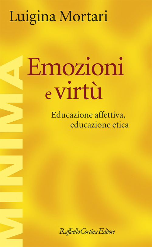 Emozioni e virtù. Educazione affettiva, educazione etica