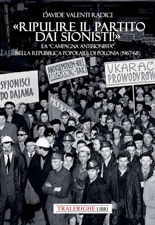 «Ripulire il partito dai sionisti!». La «campagna antisionista» nella Repubblica Popolare di Polonia (1967-68)