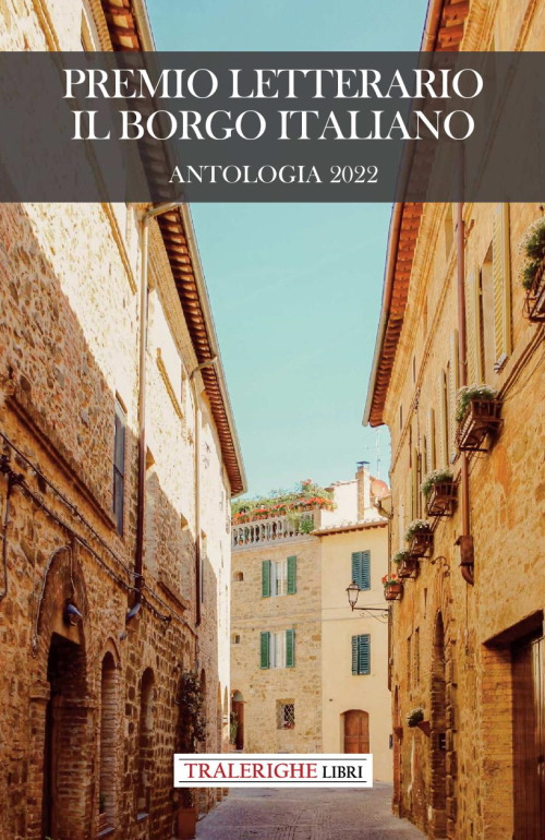 Premio letterario Il Borgo Italiano 2022. Antologia 2022