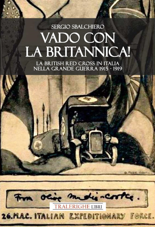 Vado con la Britannica! La British Red Cross in Italia nella Grande guerra 1915-1919