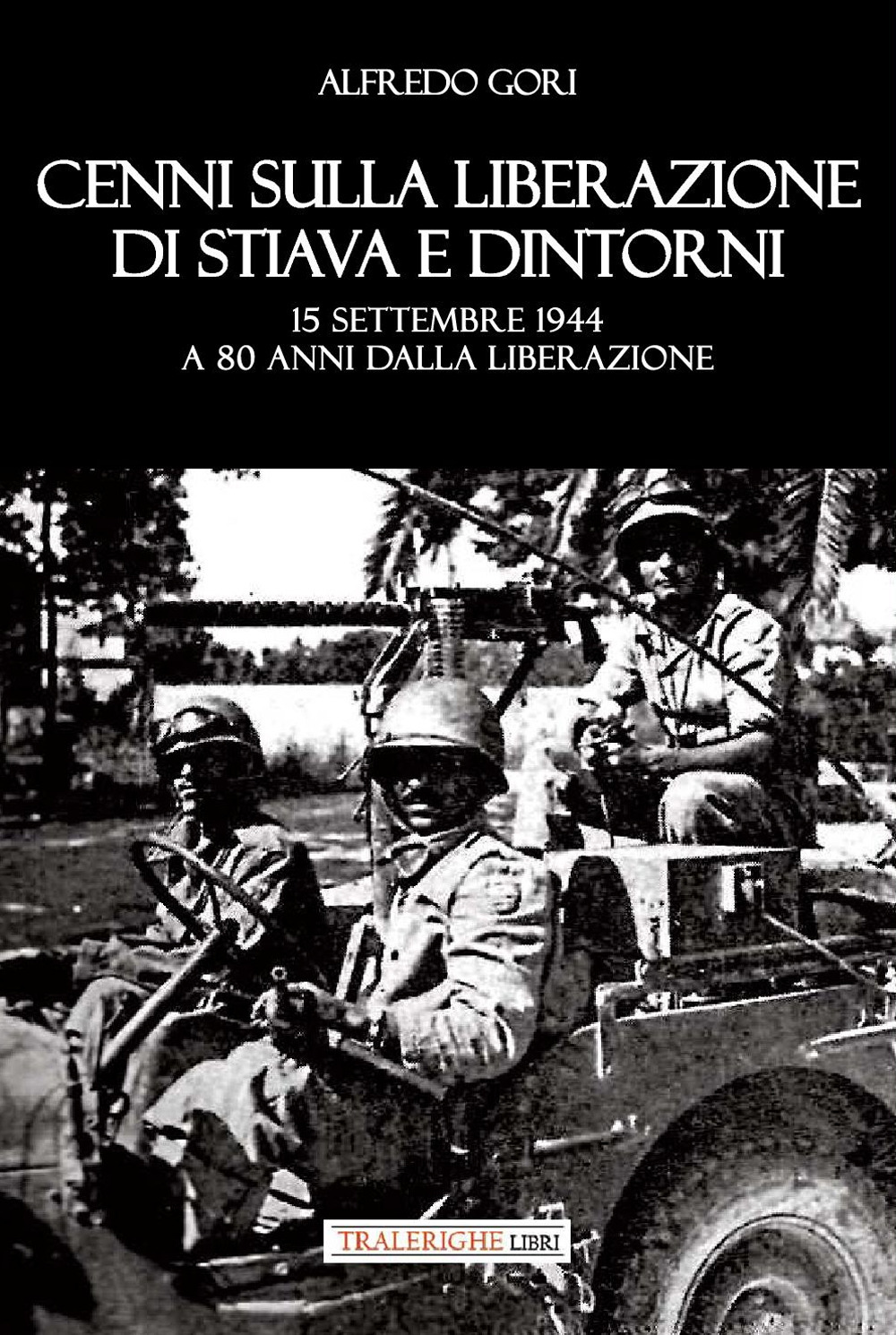 Cenni sulla liberazione di Stiava e dintorni. 15 settembre 1944