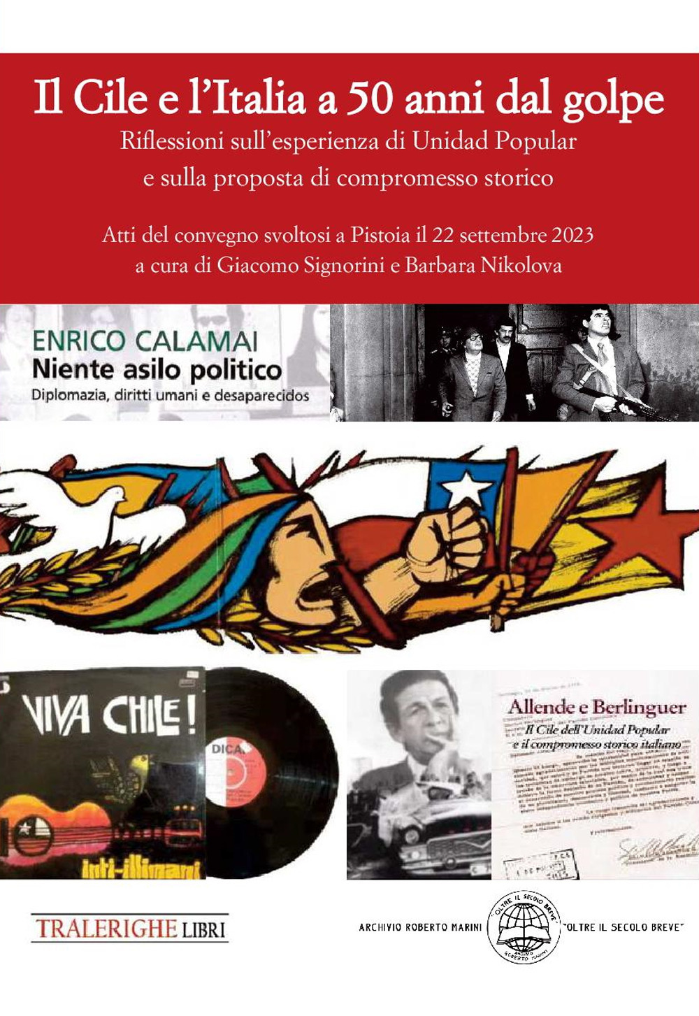 Il Cile e l'Italia a 50 anni dal golpe. Riflessioni sull'esperienza di Unidad Popular e sulla proposta di compromesso storico. Atti del convegno (Pistoia, 22 settembre 2023)