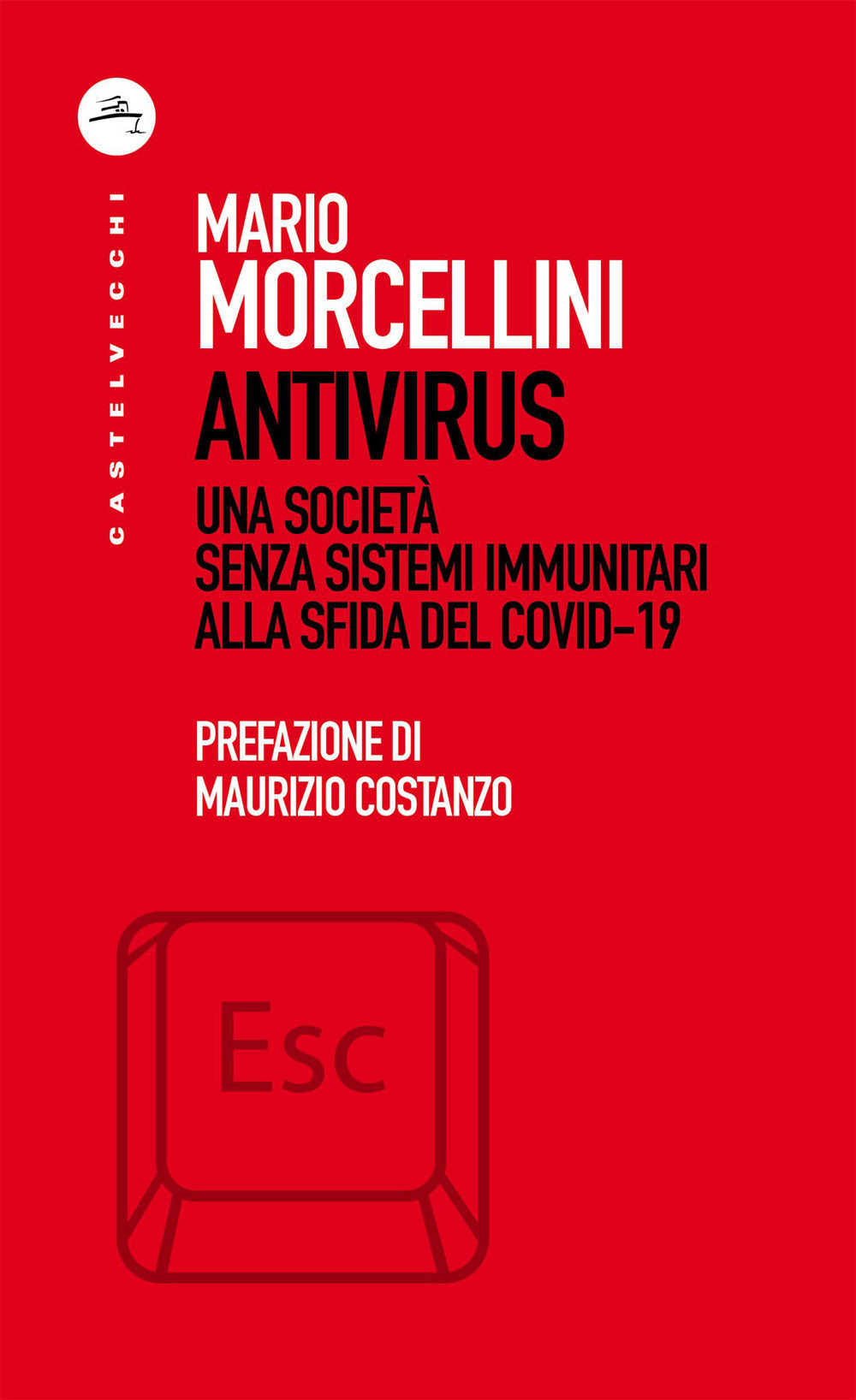 Antivirus. Una società senza sistemi immunitari alla sfida del Covid-19
