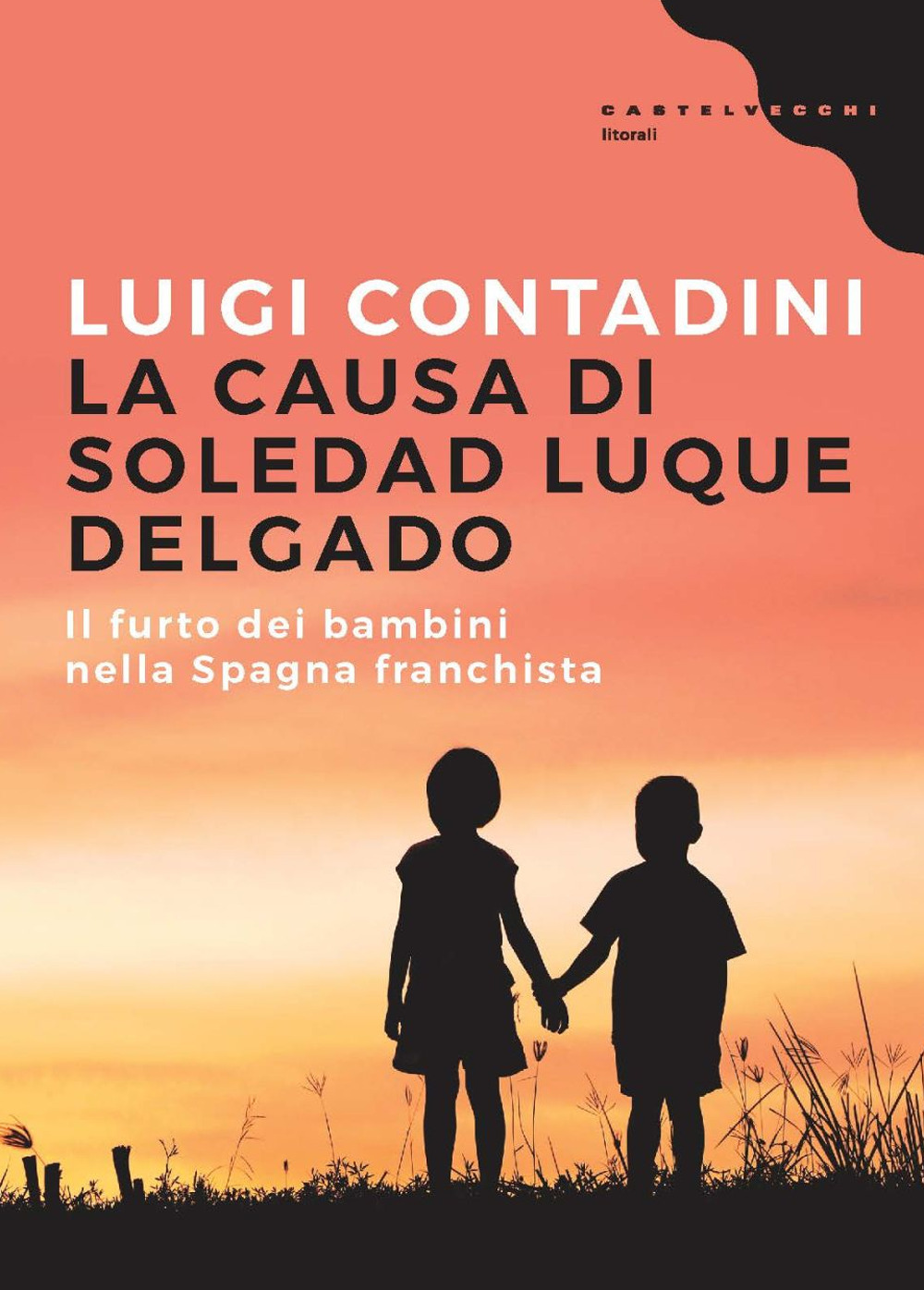 La causa di Soledad Luque Delgado. Il furto dei bambini nella Spagna franchista