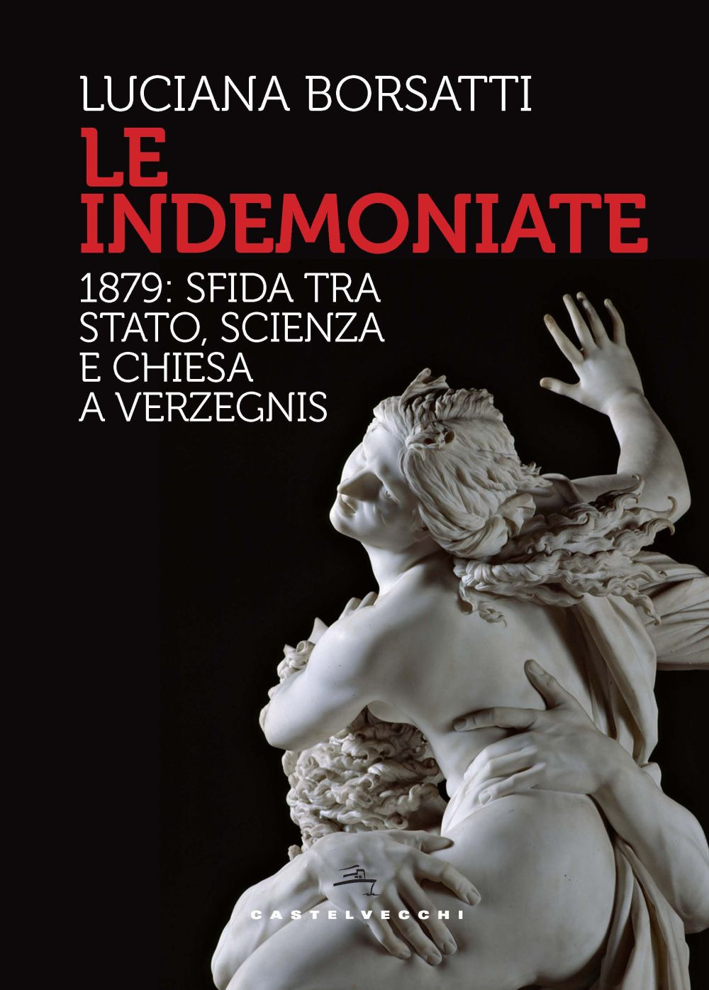 Le indemoniate. 1879: sfida tra Stato, scienza e Chiesa a Verzegnis