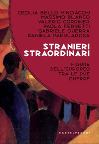 Stranieri straordinari. Figure dell'europeo dell'europeo tra le due guerre