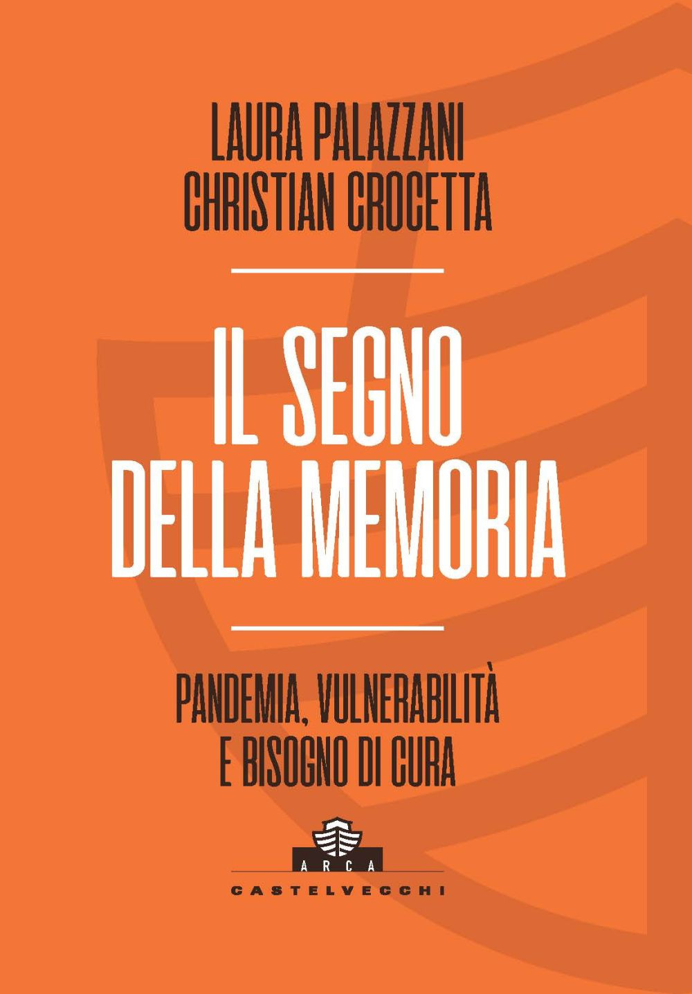 Il segno della memoria. Pandemia, vulnerabilità e bisogno di cura