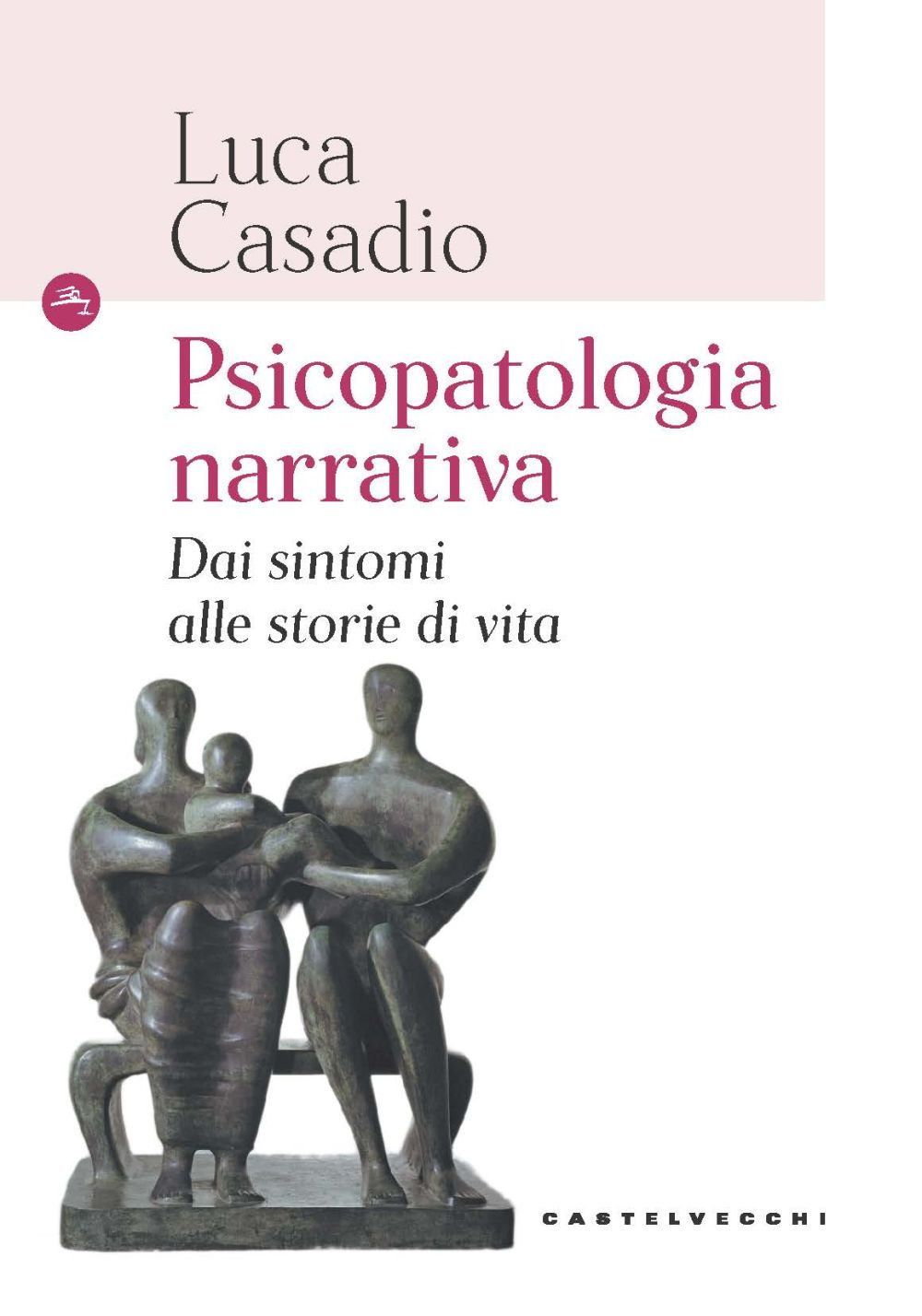 Psicopatologia narrativa. Dai sintomi alle storie di vita