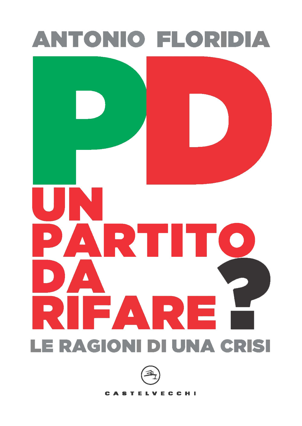 PD. Un partito da rifare? Le ragioni di una crisi