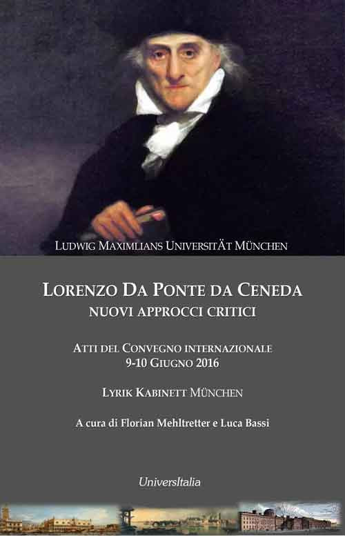 Lorenzo Da Ponte da Ceneda. Nuovi approcci critici. Atti del Convegno (Ludwig-Maximilians-Universität München, 9-10 giugno 2016)