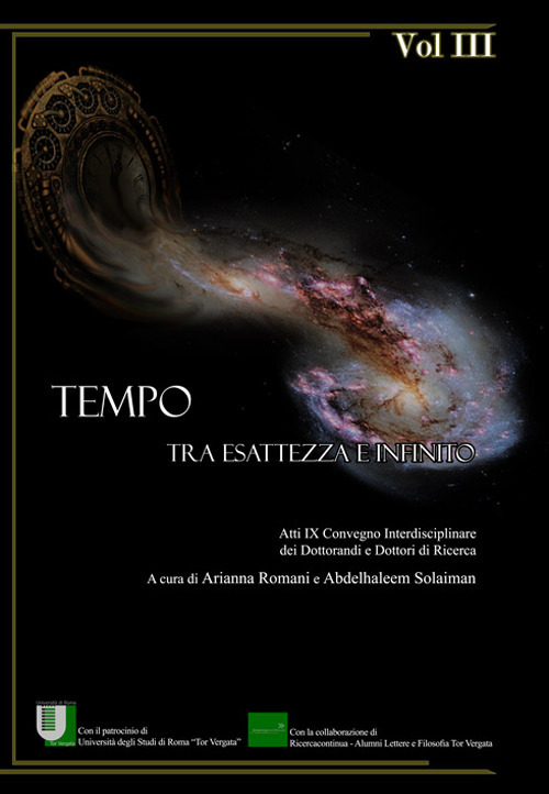 Tempo. Tra esattezza e infinito. Atti del 9° Convegno interdisciplinare dei dottorandi e dottori di ricerca (Roma, 14-16 giugno 2017). Vol. 3