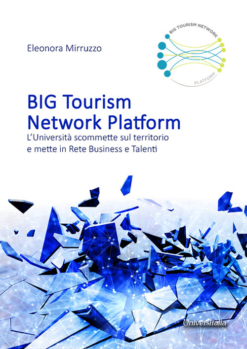 BIG tourism network platform. L'università scommette sul territorio e mette in rete business e talenti