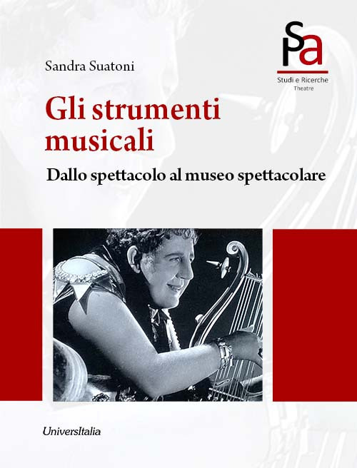 Gli strumenti musicali. Dallo spettacolo al museo spettacolare