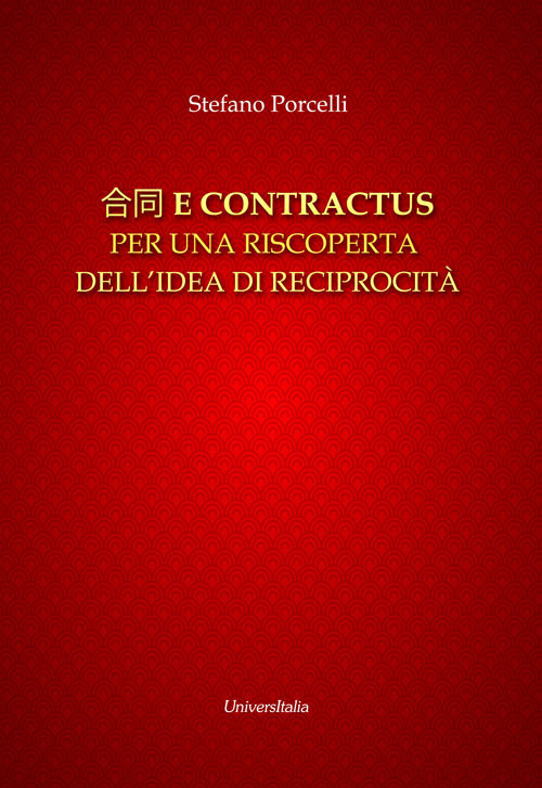 Hetong e contractus. Per una riscoperta dell'idea di reciprocità. Ediz. italiana e cinese