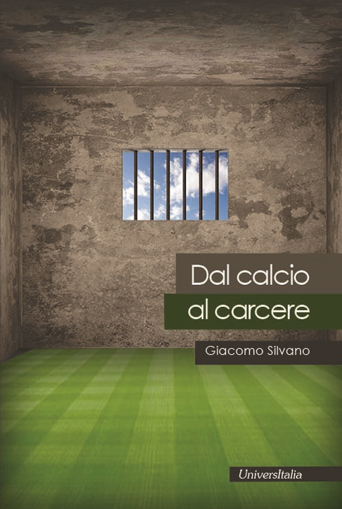 Dal calcio al carcere