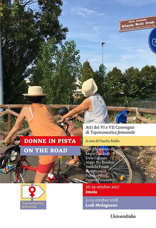 Donne in pista On the road. Atti del VI e VII Convegno di Toponomastica femminile (Imola, 26-29 ottobre 2017; Lodi-Melegnano, 11-14 ottobre 2018). Ediz. per la scuola