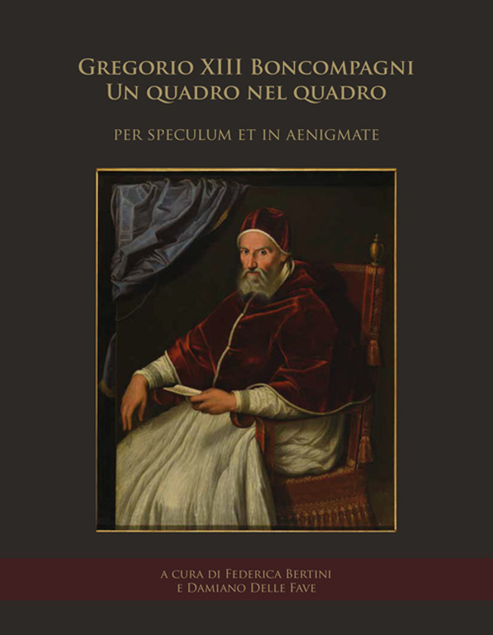 Gregorio XIII Boncompagni. Un quadro nel quadro «per speculum et in aenigmate». Atti della giornata di studio (Frascati, Villa Sora, 19 gennaio 2018)