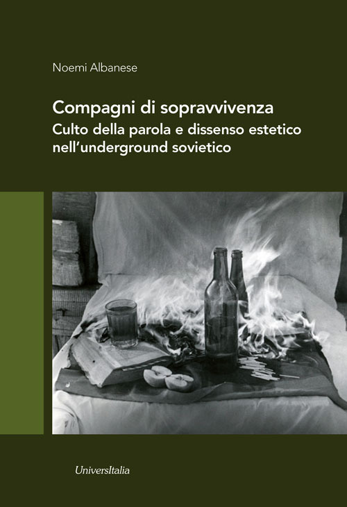 Compagni di sopravvivenza. Culto della parola e dissenso estetico nell'underground sovietico