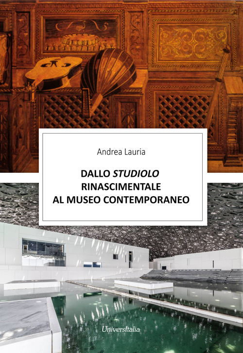 Dallo studiolo rinascimentale al museo contemporaneo