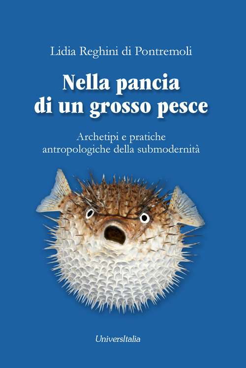 Nella pancia di un grosso pesce. Archetipi e pratiche antropologiche della submodernità