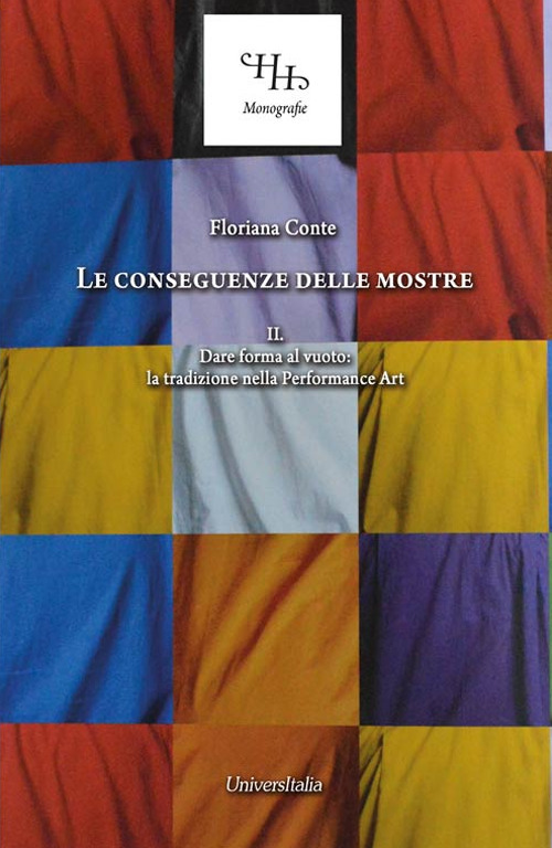 Le conseguenze delle mostre. Vol. 2: Dare forma al vuoto: la tradizione nella performance srt