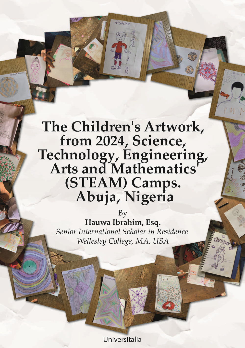 The Children's Artwork, from 2024, Science, Technology, Engineering, Arts and Mathematics' (STEAM) Camps. Abuja, Nigeria