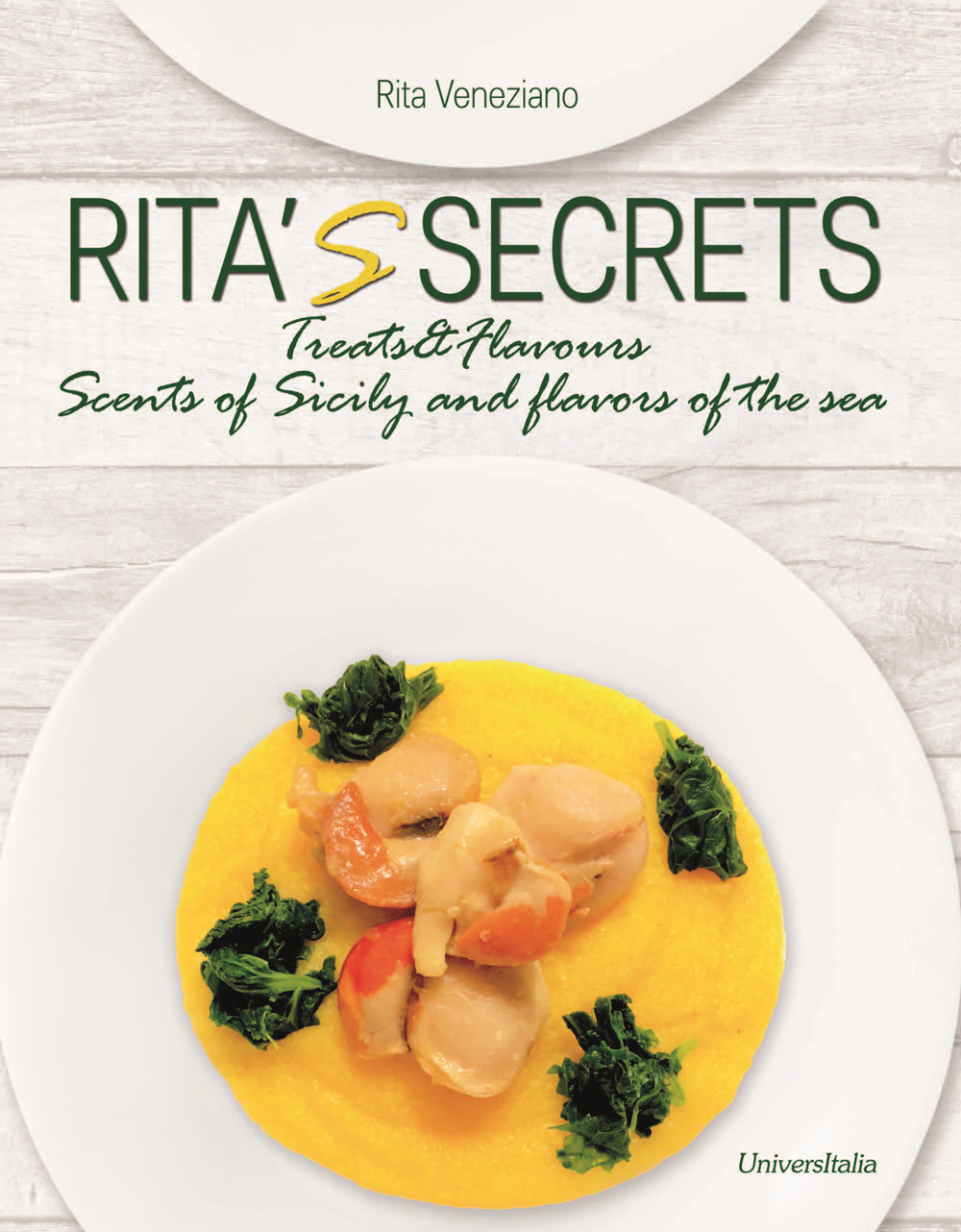 Rita's secrets. Treats and flavours scents of Sicily and flavors of the sea