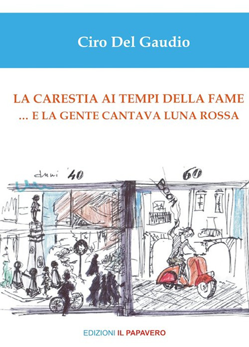 La carestia ai tempi della fame... e la gente cantava luna rossa