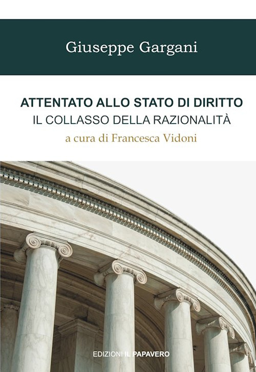 Attentato allo stato di diritto. Il collasso della razionalità