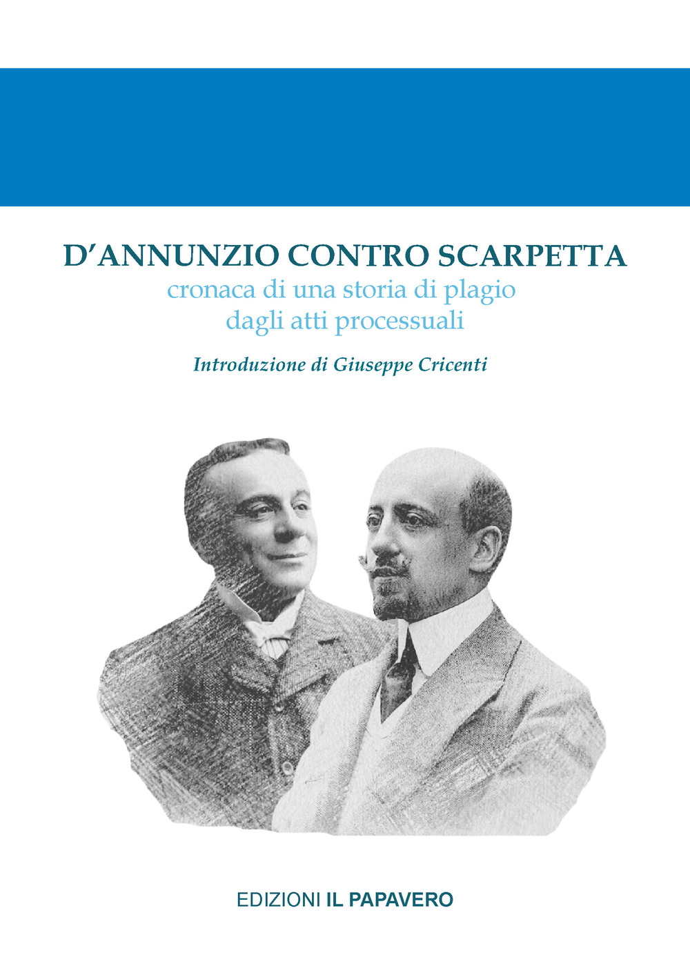 D'Annunzio contro Scarpetta. Cronaca di una storia di plagio dagli atti processuali