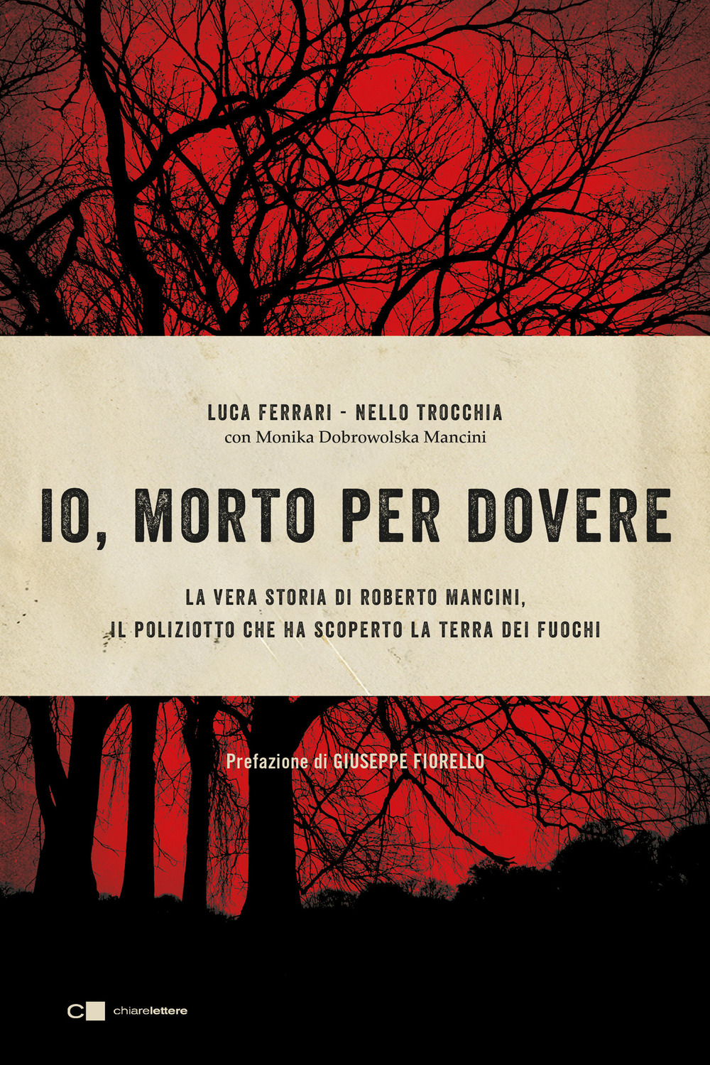 Io, morto per dovere. La vera storia di Roberto Mancini, il poliziotto che ha scoperto la terra dei fuochi