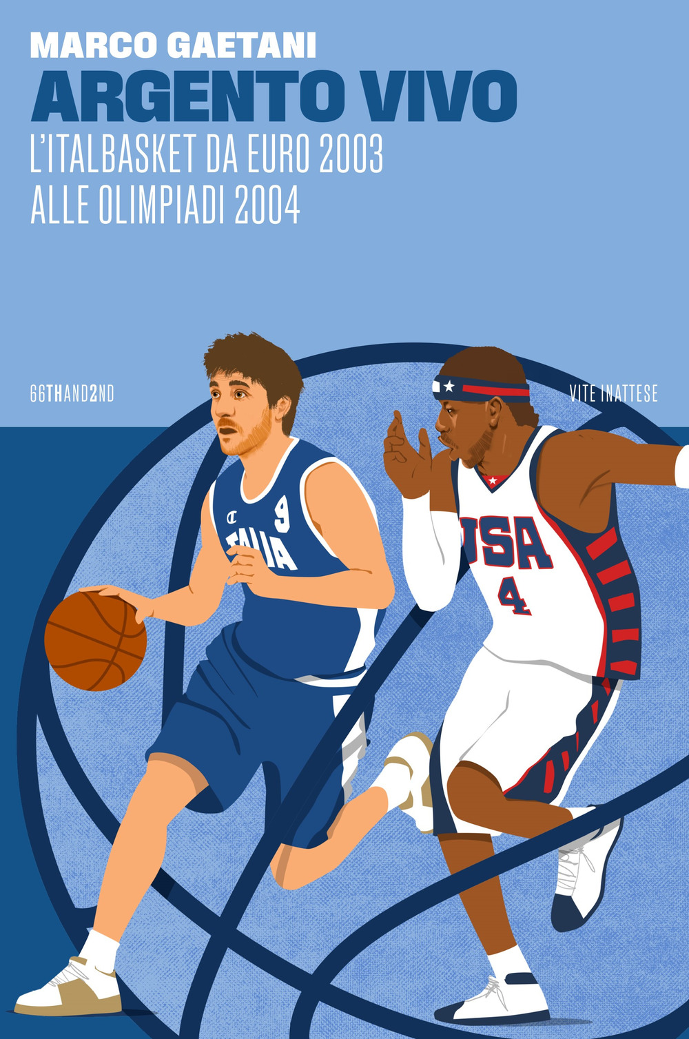 Argento vivo, l'Italbasket da Euro 2003 alle Olimpiadi 2004
