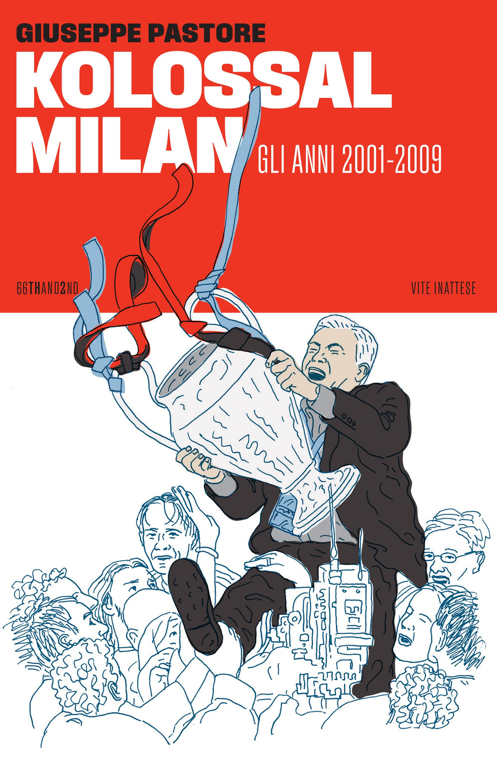 Kolossal Milan. Gli anni 2001-2009