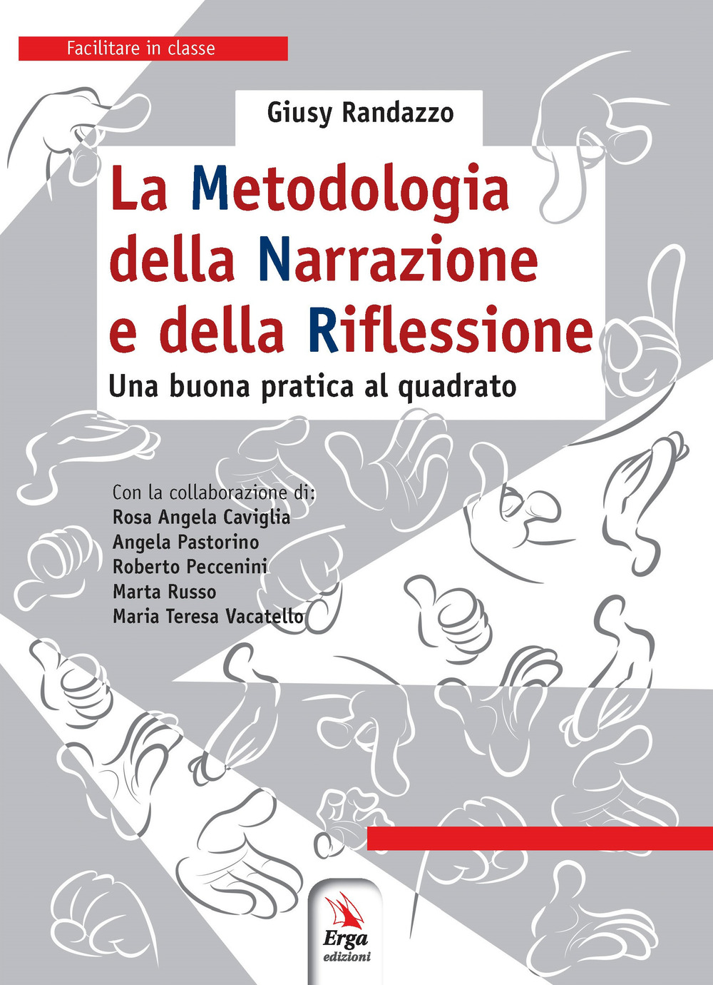 La metodologia della narrazione e della riflessione. Una buona pratica al quadrato. Con Contenuto digitale per download e accesso online