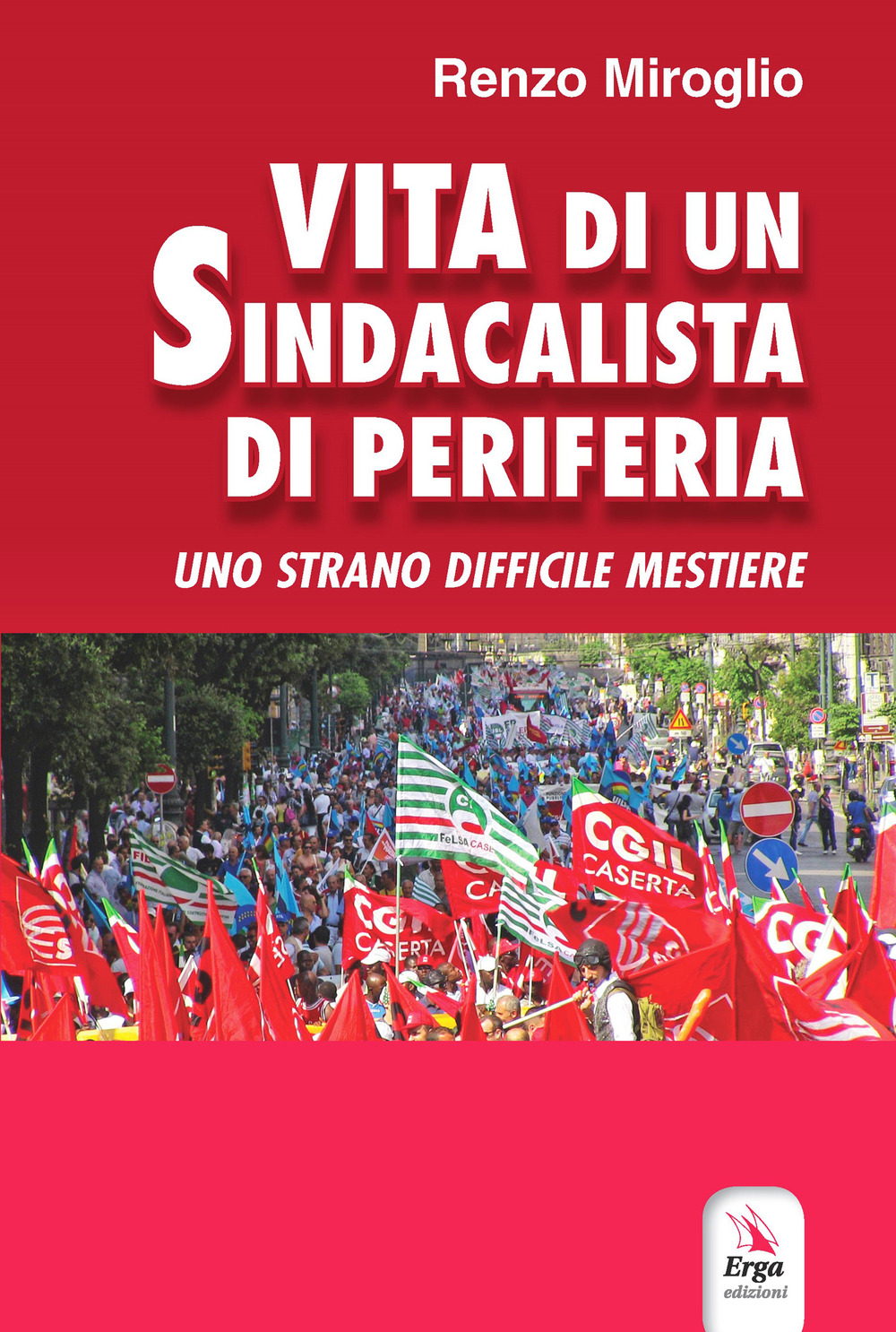 Vita di un sindacalista di periferia