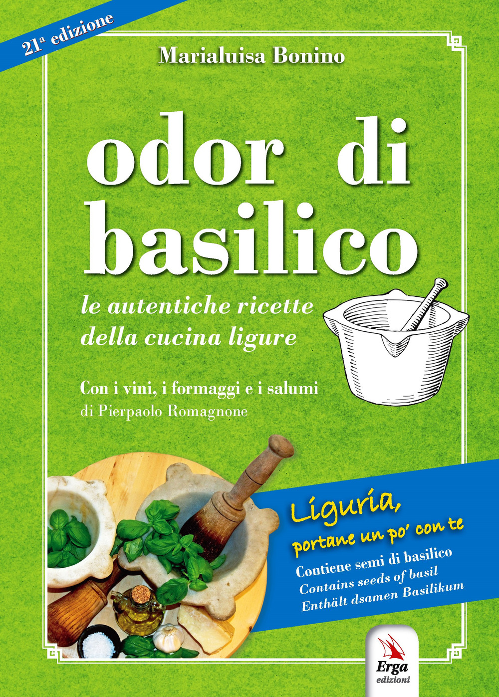 Odor di basilico. Le autentiche ricette della cucina ligure. Con semi di basilico