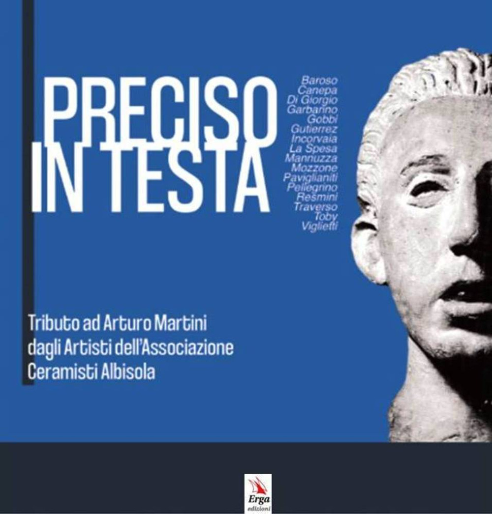 Preciso in testa. Tributo ad Arturo Martini degli Artisti dell'Associazione Ceramisti Albisola