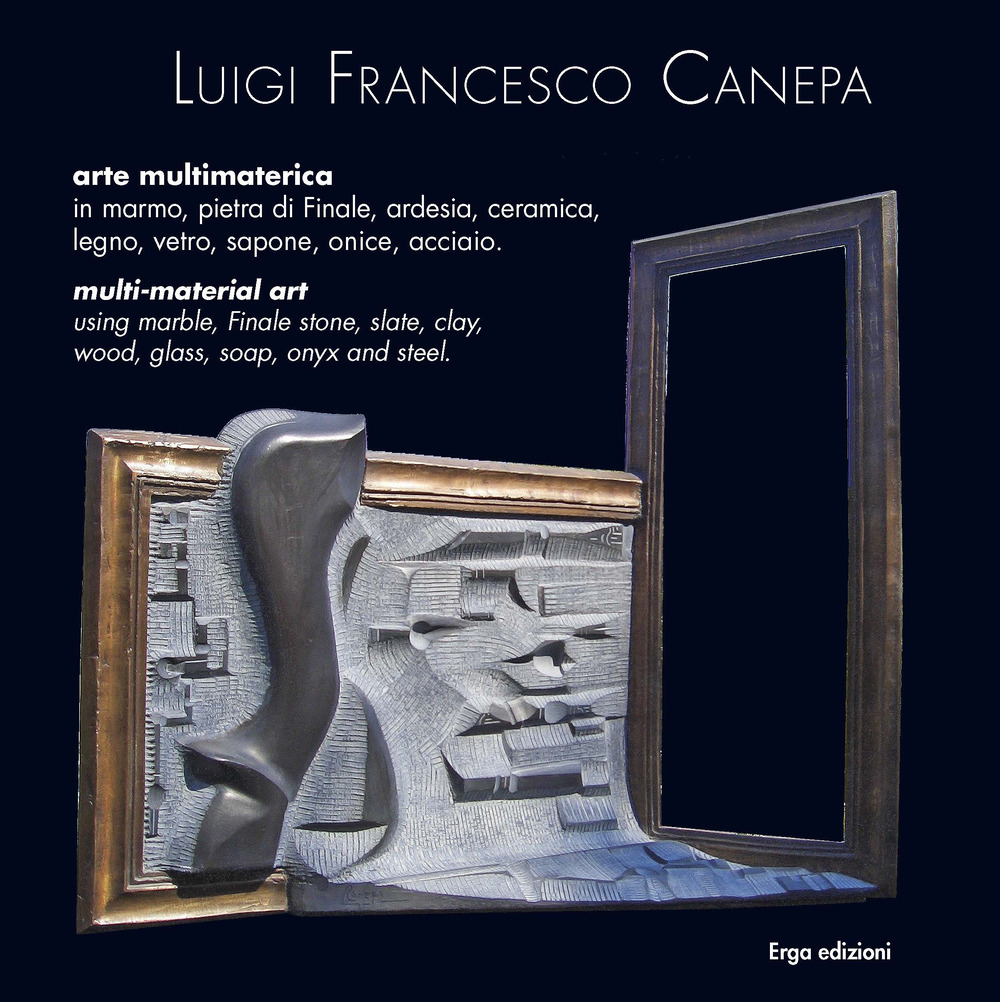 Luigi Francesco Canepa. Arte multi-materica-Multi-material art. Ediz. bilingue. Con Video