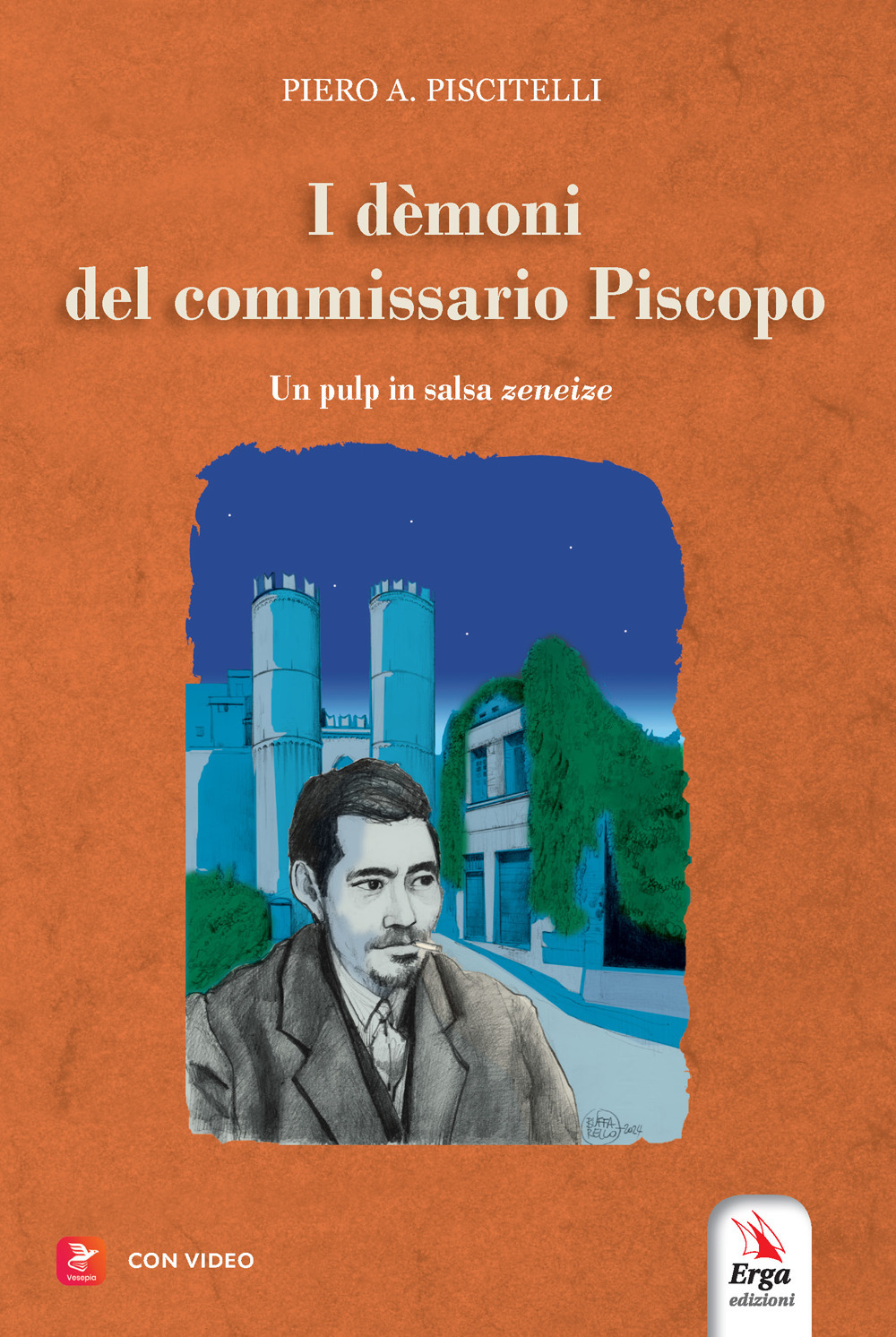 I demoni del Commissario Piscopo. Un pulp in salsa zeneise. Con video e immagini