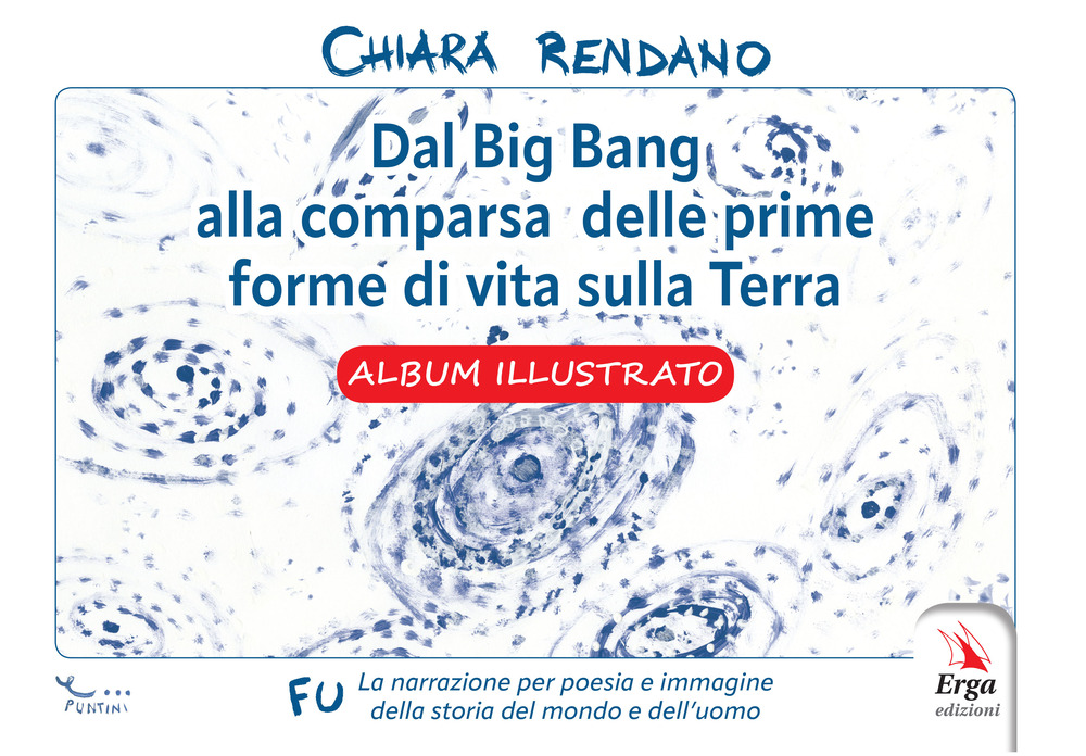 Dal Big Bang alla comparsa delle prime forme di vita sulla Terra. Album illustrato