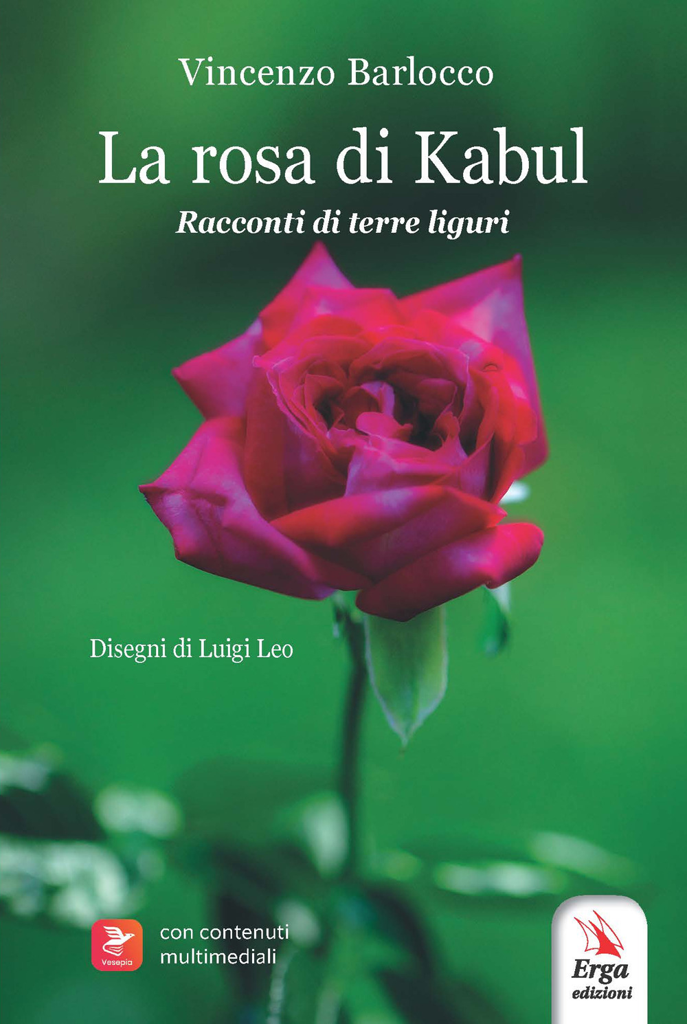 La rosa di Kabul. Racconti di terre liguri. Con contenuti multimediali