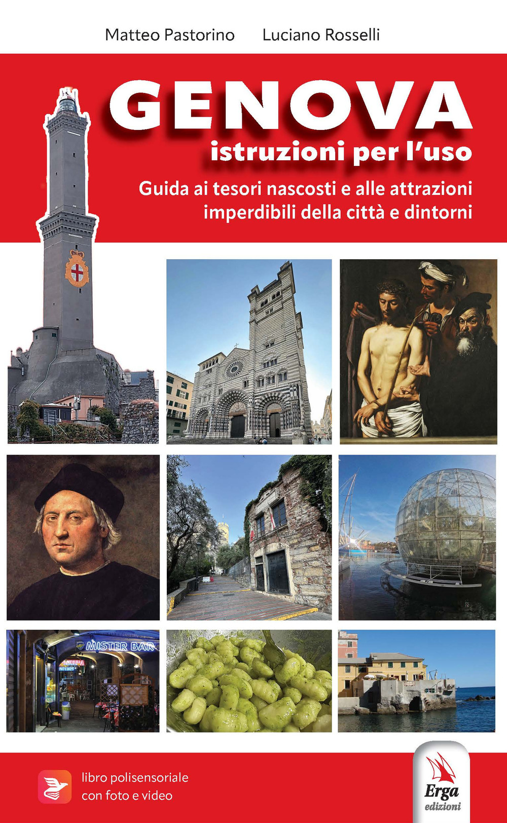 Genova. Istruzioni per l'uso della città. Guida ai tesori nascosti e alle attrazioni imperdibili della Superga